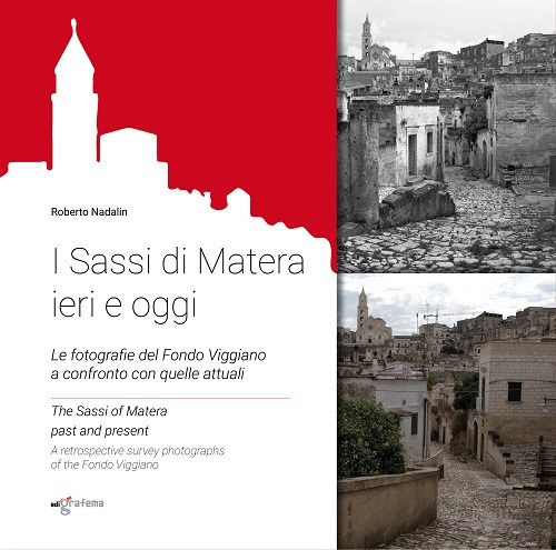 I Sassi di Matera ieri e oggi. Le fotografie del Fondo Viggiano a confronto con quelle attuali. Ediz. italiana e inglese