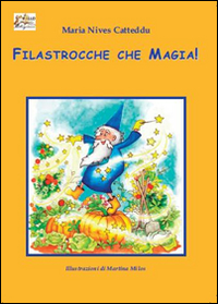 Filastrocche che magia! Ediz. illustrata
