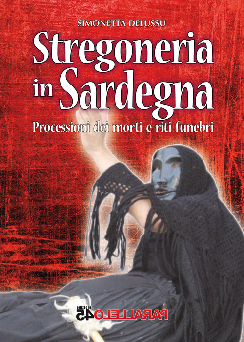 Stregoneria in Sardegna. Processioni dei morti e riti funebri