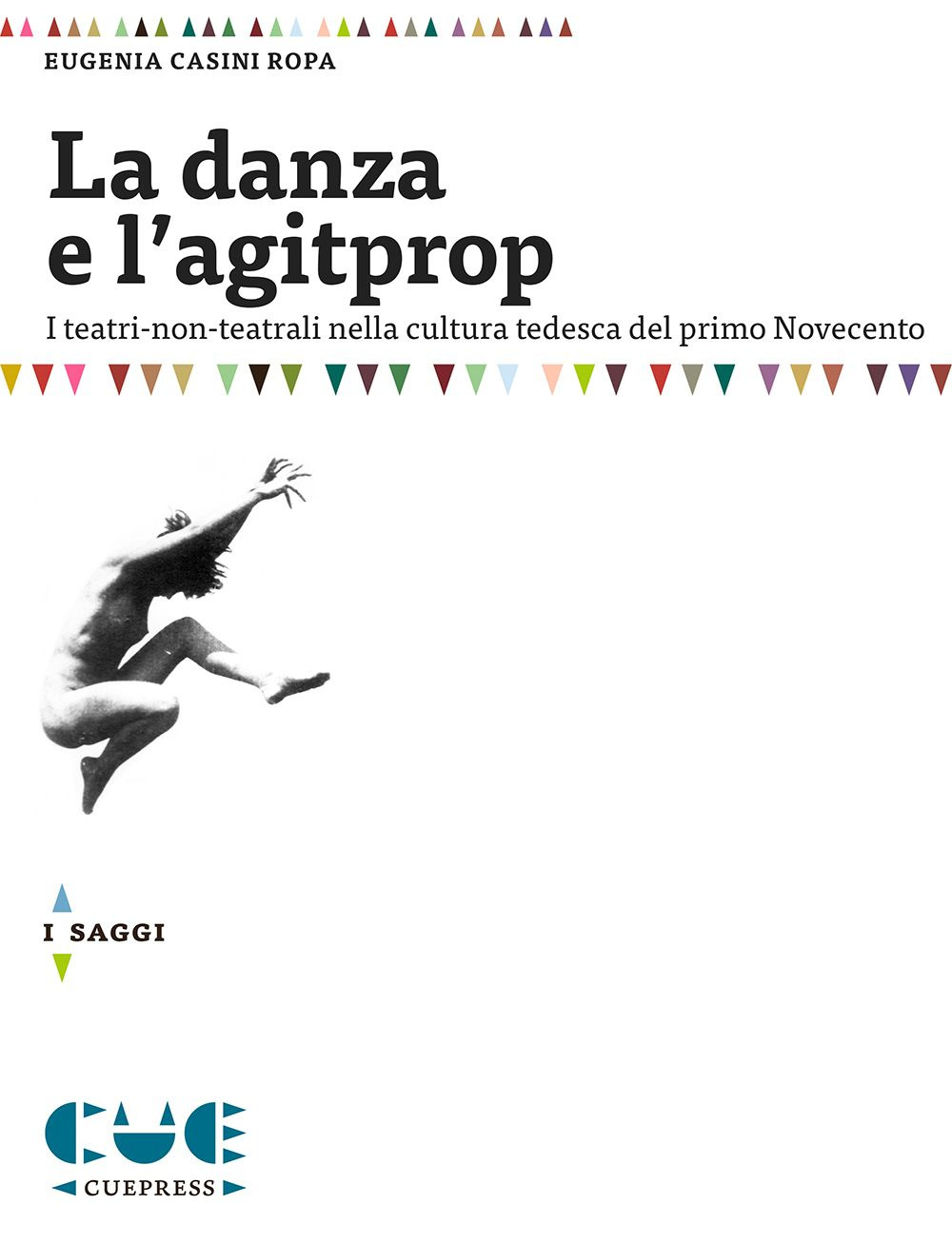 La danza e l'agitprop. I teatri non-teatrali nella cultura tedesca del primo Novecento