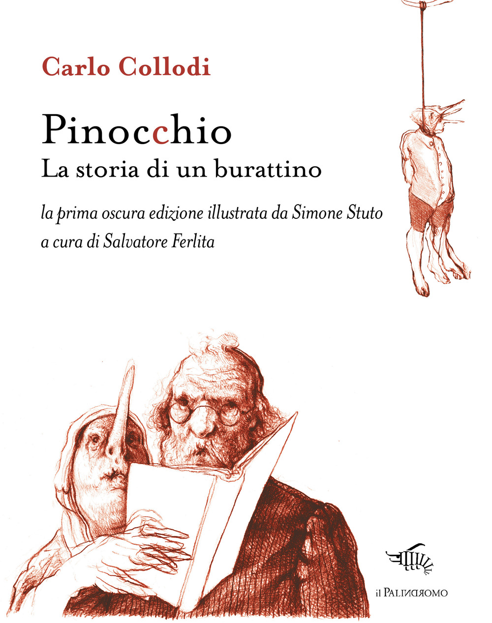 Pinocchio. La storia di un burattino. La prima oscura edizione illustrata da Simone Stuto. Ediz. illustrata