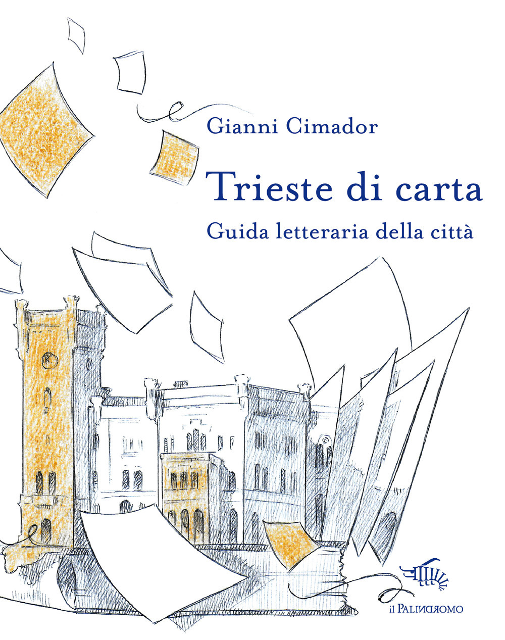 Trieste di carta. Guida letteraria della città