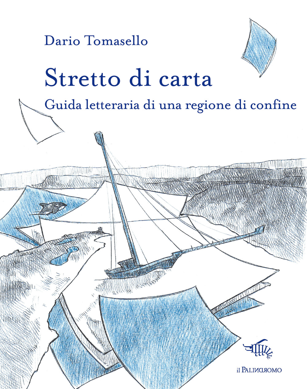 Stretto di carta. Guida letteraria di una regione di confine