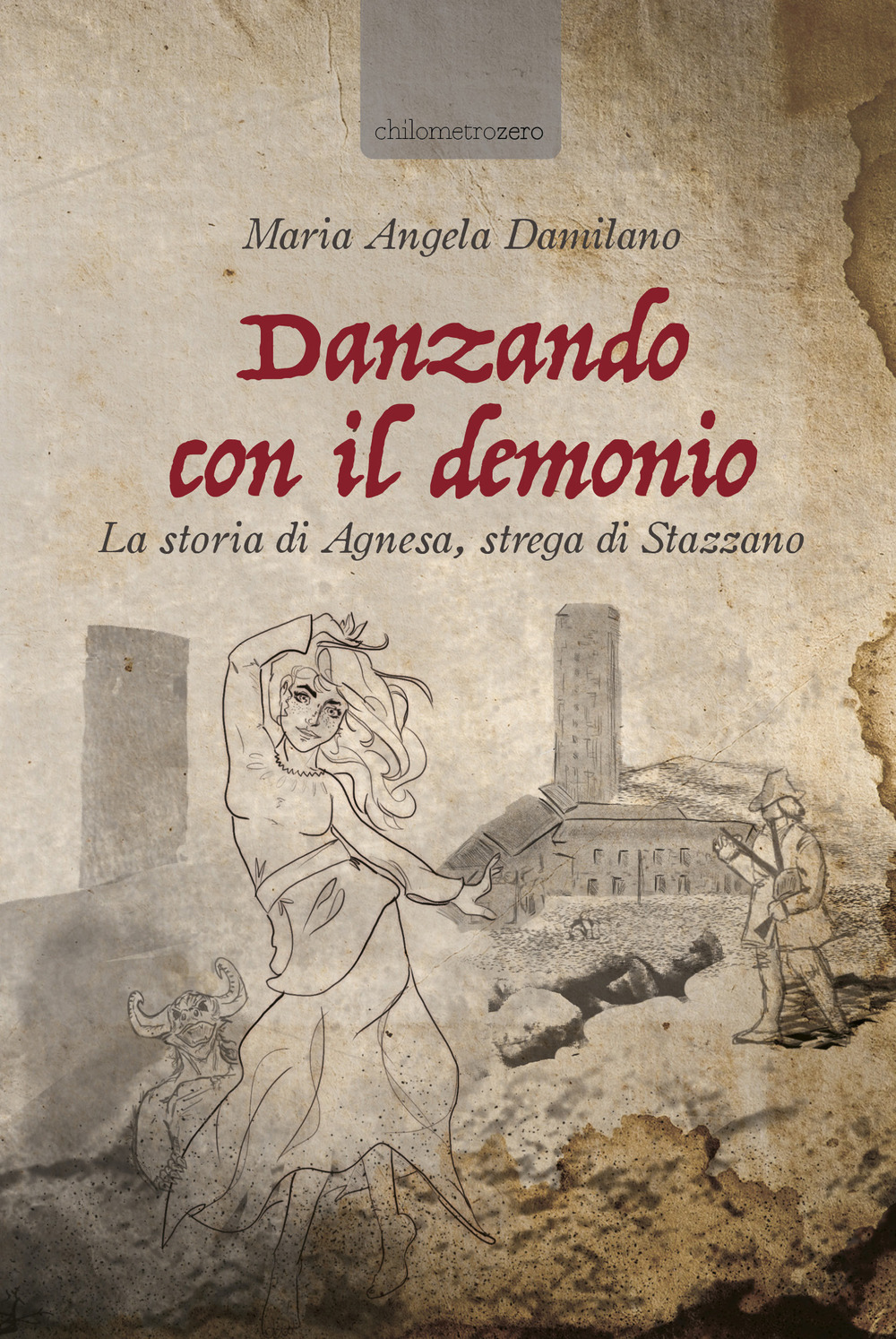 Danzando con il demonio. La storia di Agnesa, strega di Stazzano