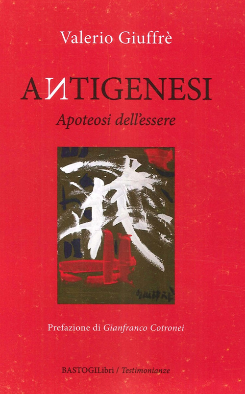 Antigenesi. Apoteosi dell'essere