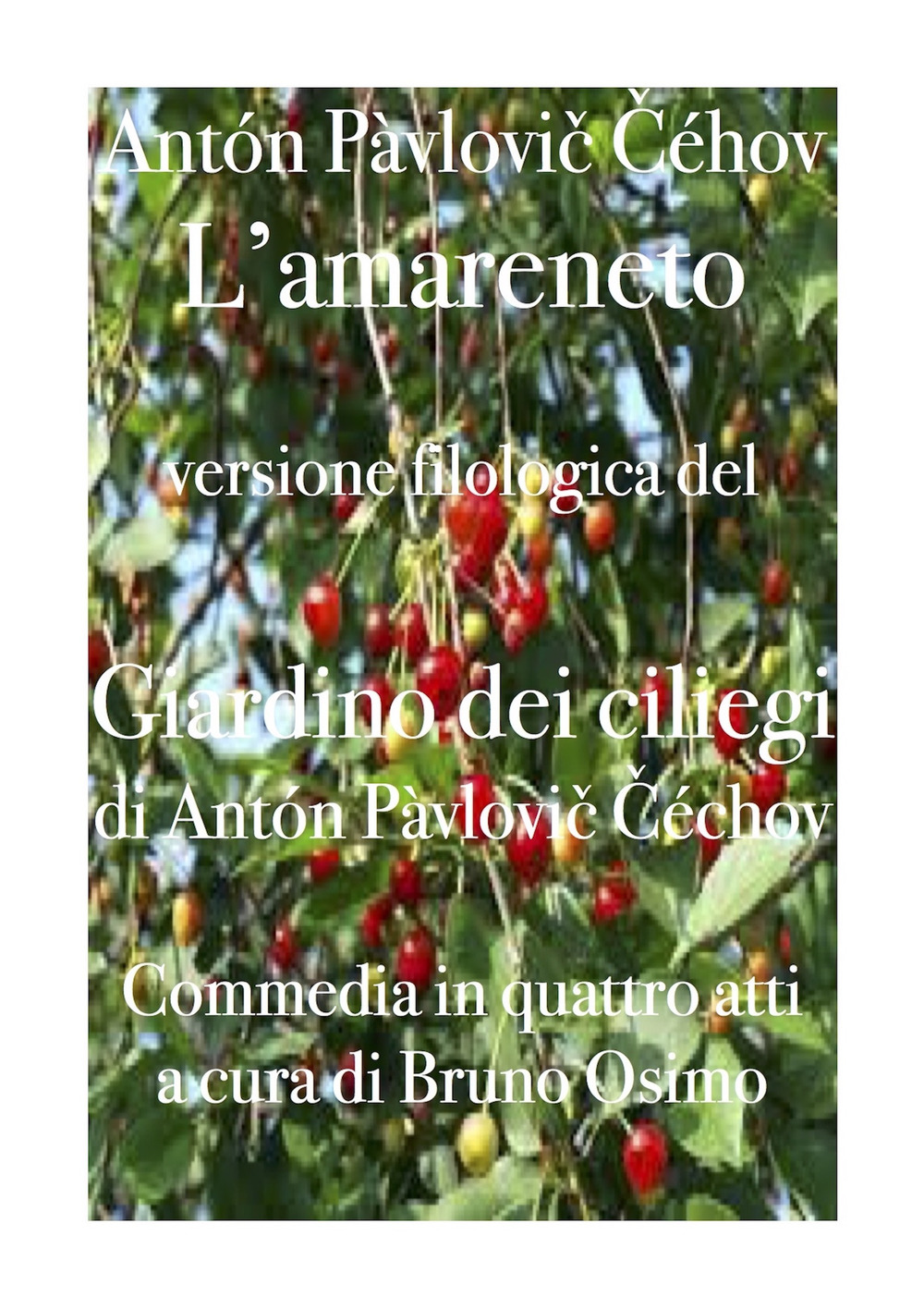 Il giardino dei ciliegi (L'amareneto). Versione filologica