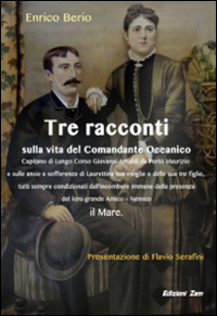 Tre racconti, sulla vita del comandante oceanico Giovanni Ansaldi