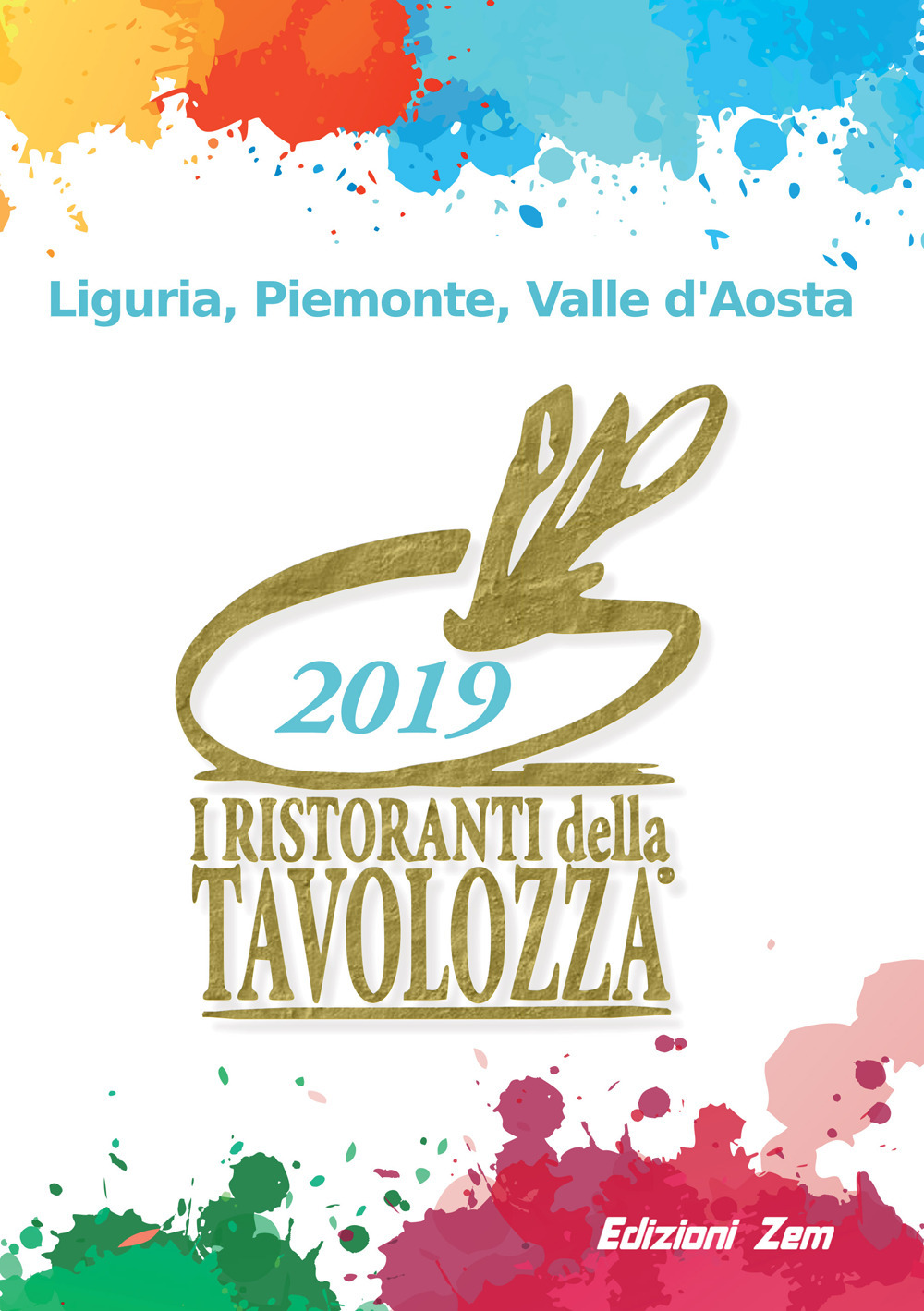 I ristoranti della Tavolozza. Liguria, Piemonte, Valle d'Aosta 2019