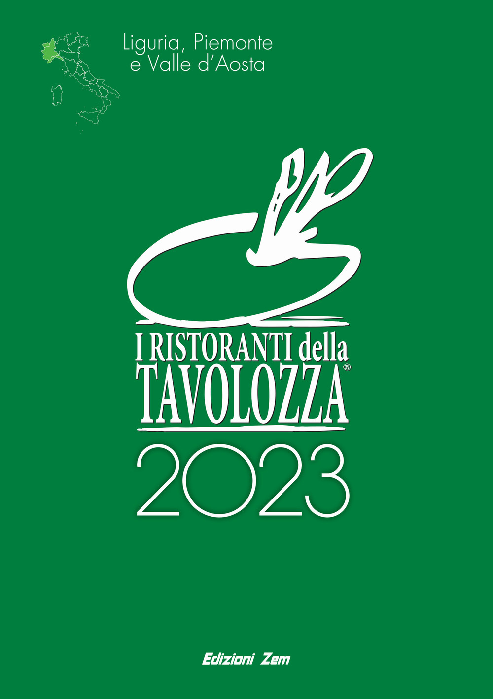 I Ristoranti della Tavolozza 2023. Liguria, Piemonte e Valle d'Aosta. Ediz. italiana, inglese e francese