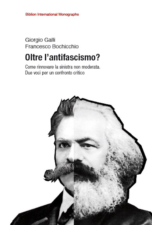 Oltre l'antifascismo? Come rinnovare la sinistra non moderata. Due voci per un confronto critico