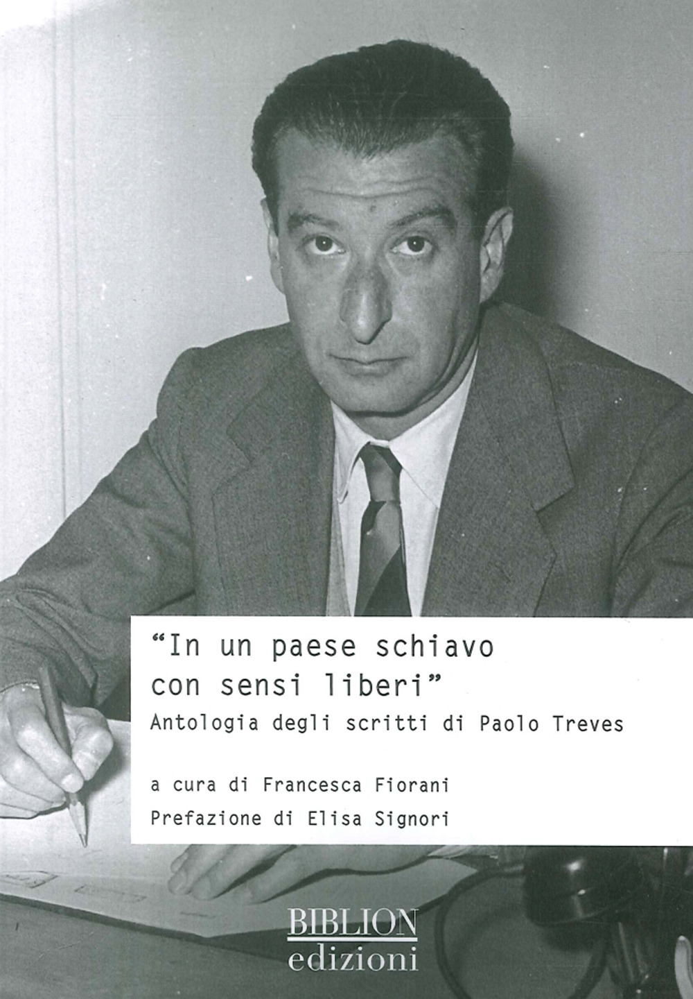 In un Paese schiavo con sensi liberi. Antologia degli scritti di Paolo Treves