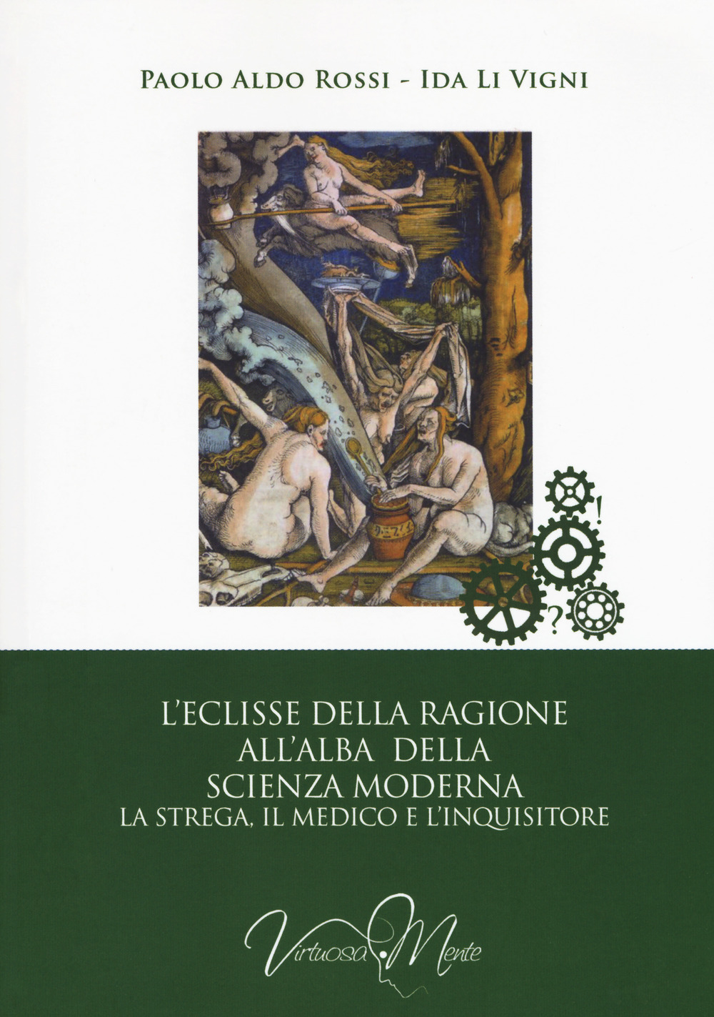 L'eclisse della ragione all'alba della scienza moderna. La strega, il medico e l'inquisitore