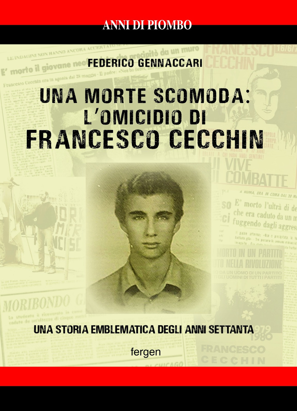 Una morte scomoda: l'omicidio di Francesco Cecchin. Una storia emblematica degli anni Settanta