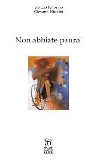 Non abbiate paura!