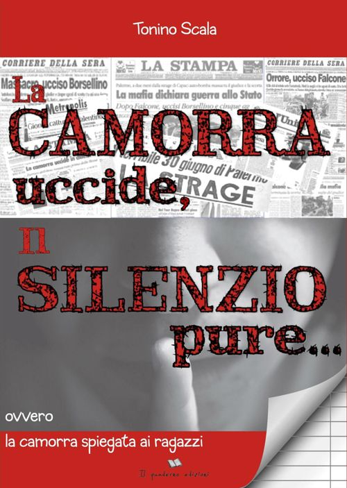 La camorra uccide, il silenzio pure... ovvero la camorra spiegata ai ragazzi