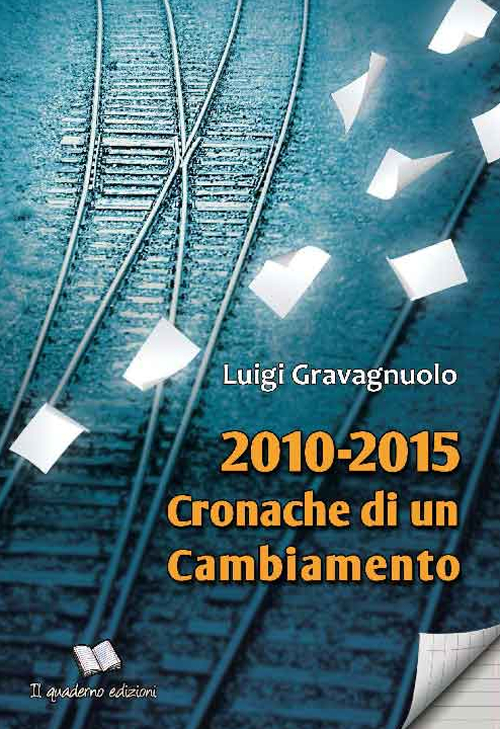 2010-2015. Cronache di un cambiamento