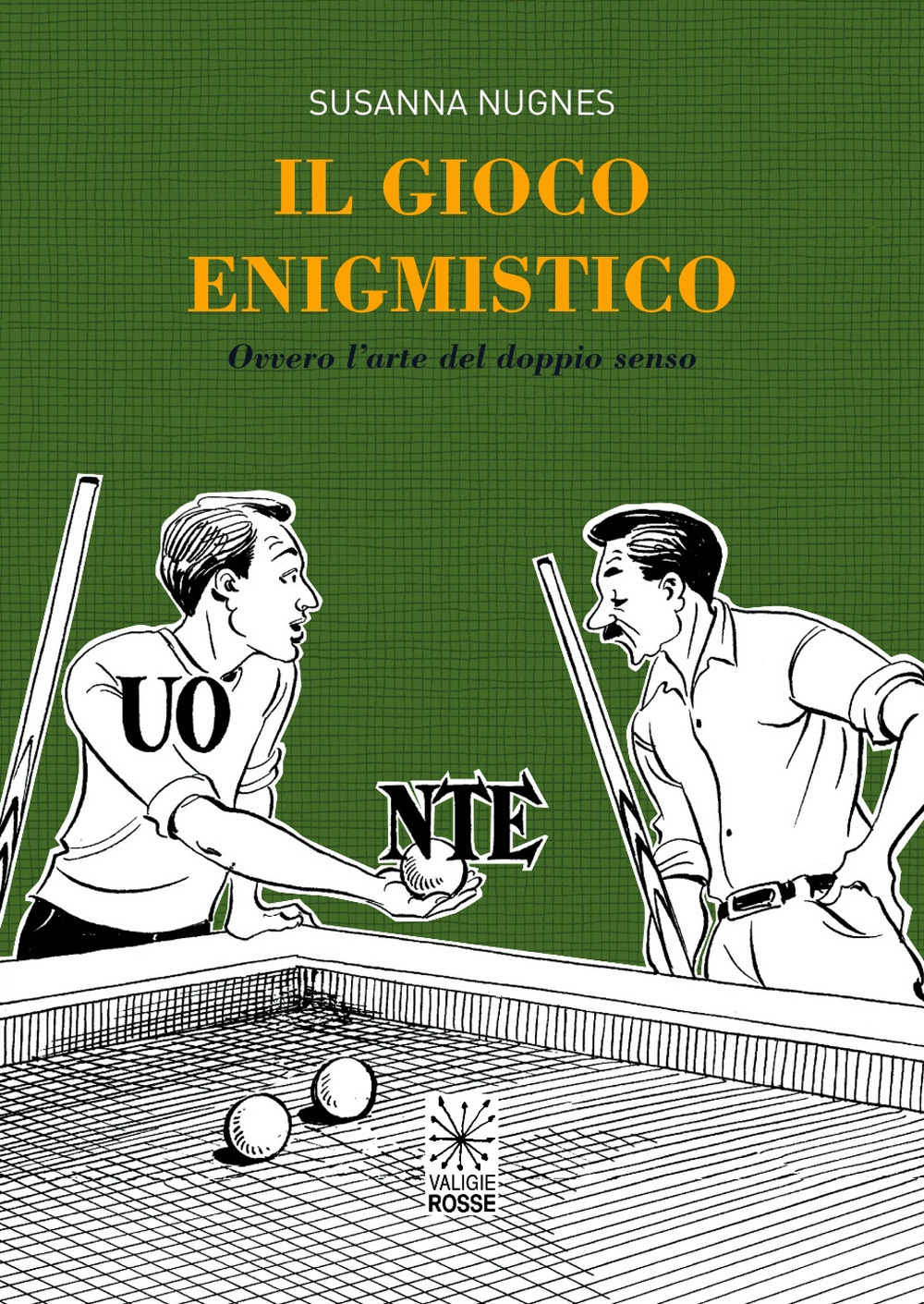 Il gioco enigmistico. ovvero l'arte del doppio senso