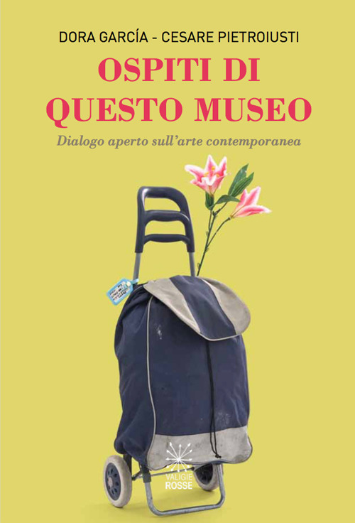 Ospiti di questo museo. Dialogo aperto sull'arte contemporanea