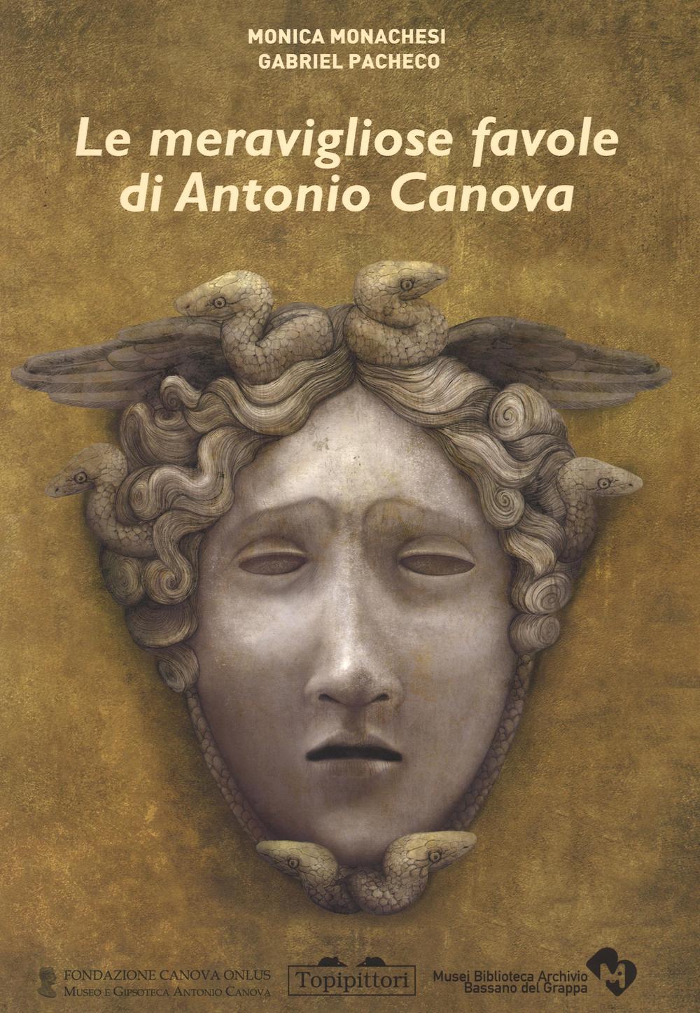Le meravigliose favole di Antonio Canova. Ediz. illustrata