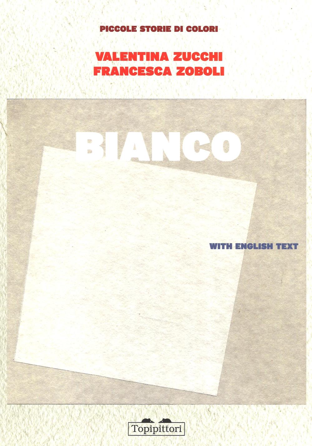 Bianco. Piccole storie di colori. Ediz. illustrata