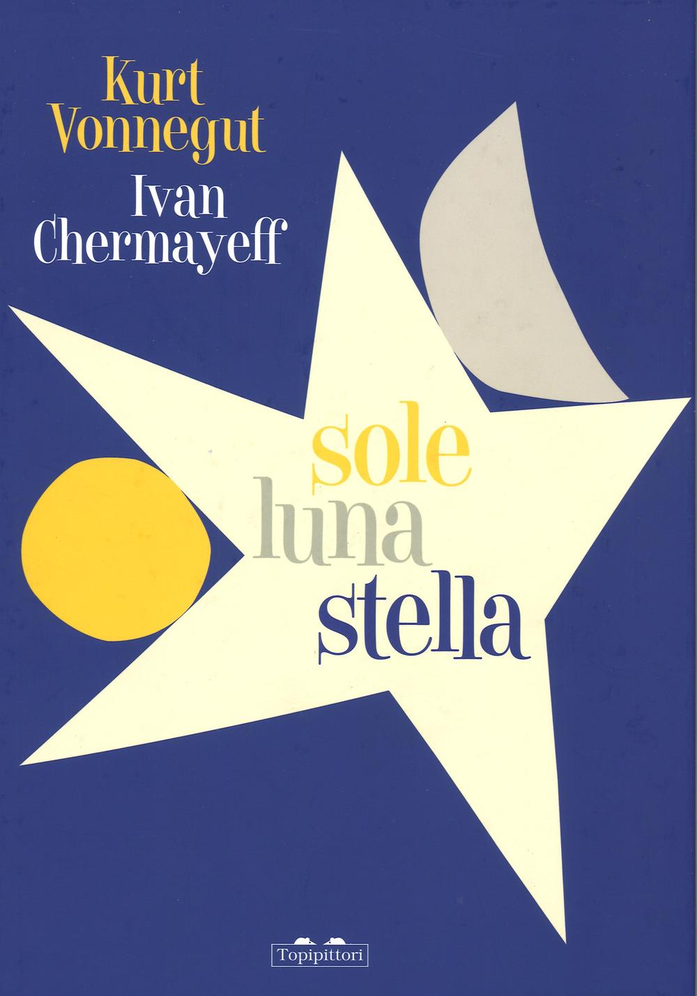 Sole luna stella. Ediz. illustrata