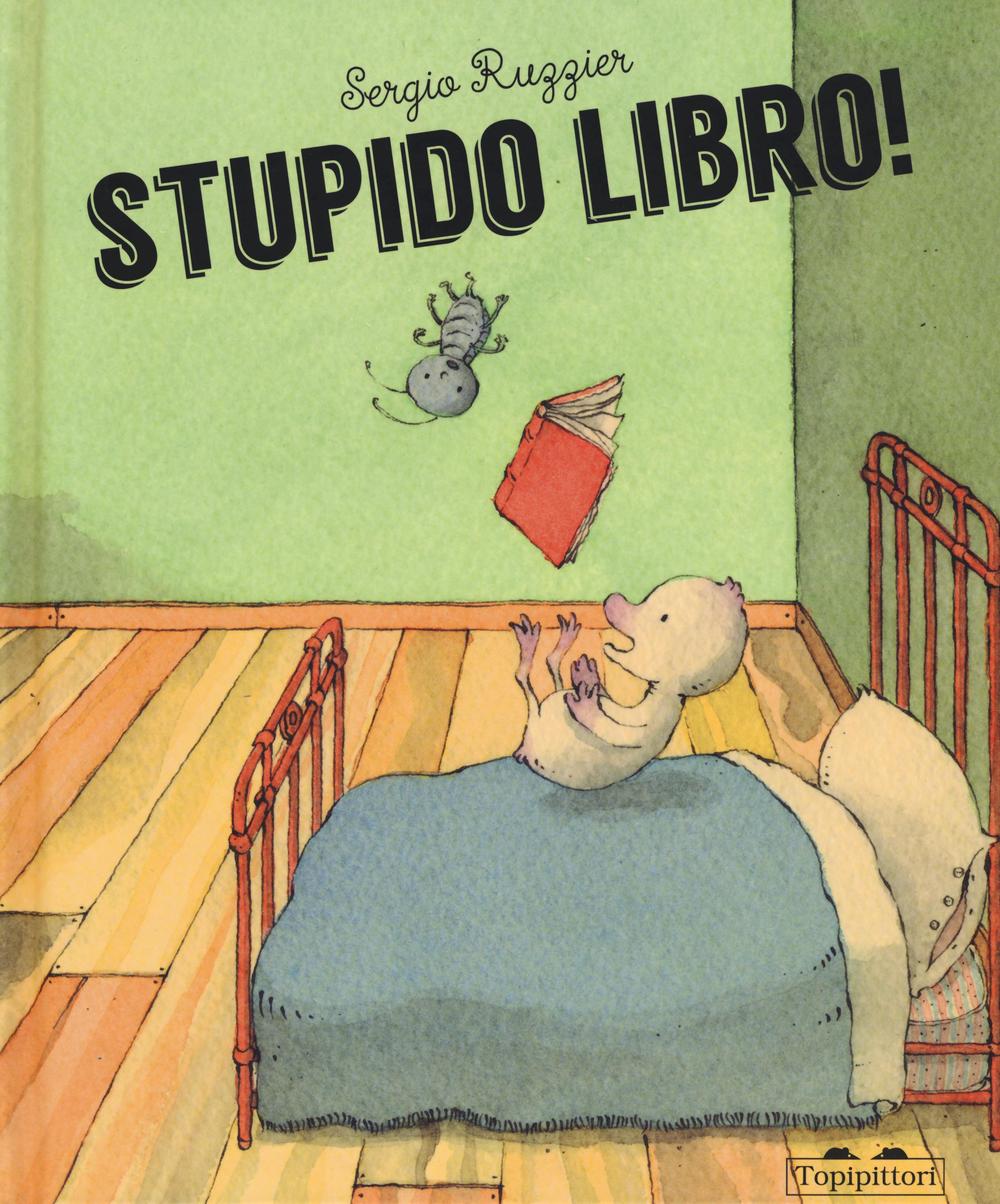 Stupido libro! Ediz. illustrata