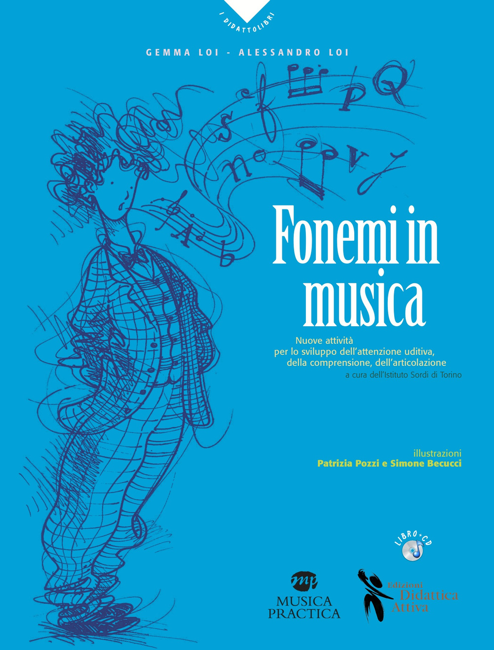 Fonemi in musica. Nuove attività per lo sviluppo dell'attenzione uditiva, della comprensione e dell'articolazione. Con CD Audio