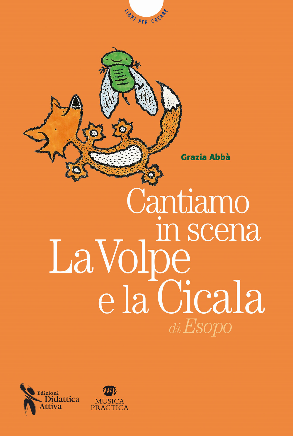 Cantiamo in scena. La volpe e la cicala di Esopo. Con MP3 su sito web