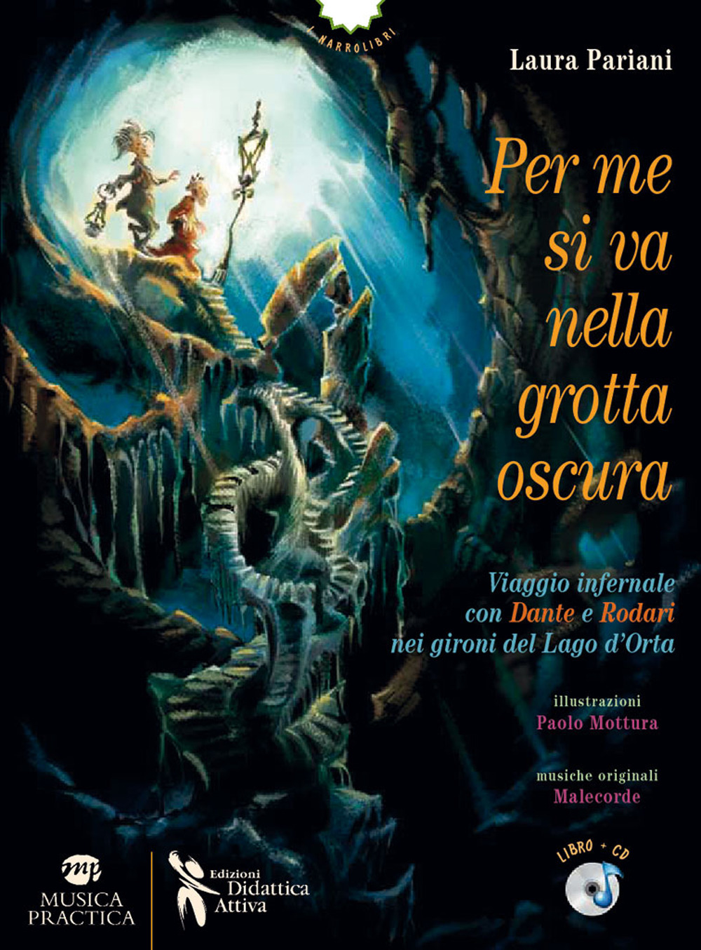 Per me si va nella grotta oscura. Viaggio infernale con Dante e Rodari nei gironi del lago d'Orta. Con CD-Audio