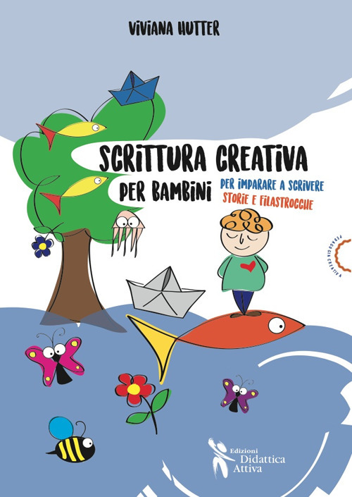 Scrittura creativa per bambini. Per imparare a scrivere storie e filastrocche