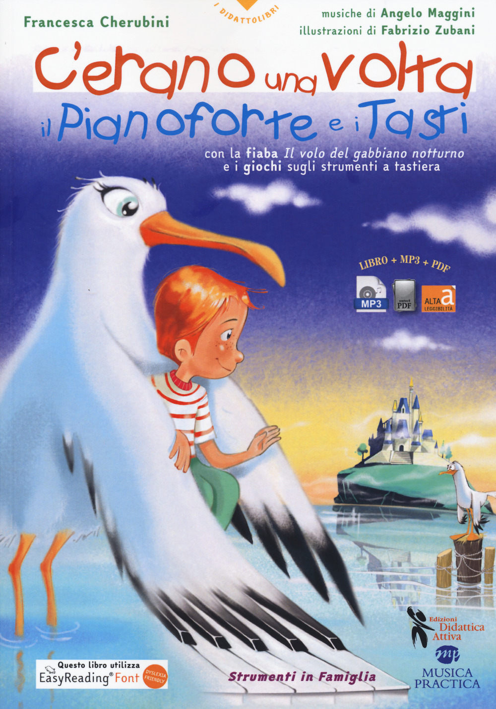 C'erano una volta il pianoforte e i tasti. Ediz. ad alta leggibilità. Con Contenuto digitale per download e accesso online