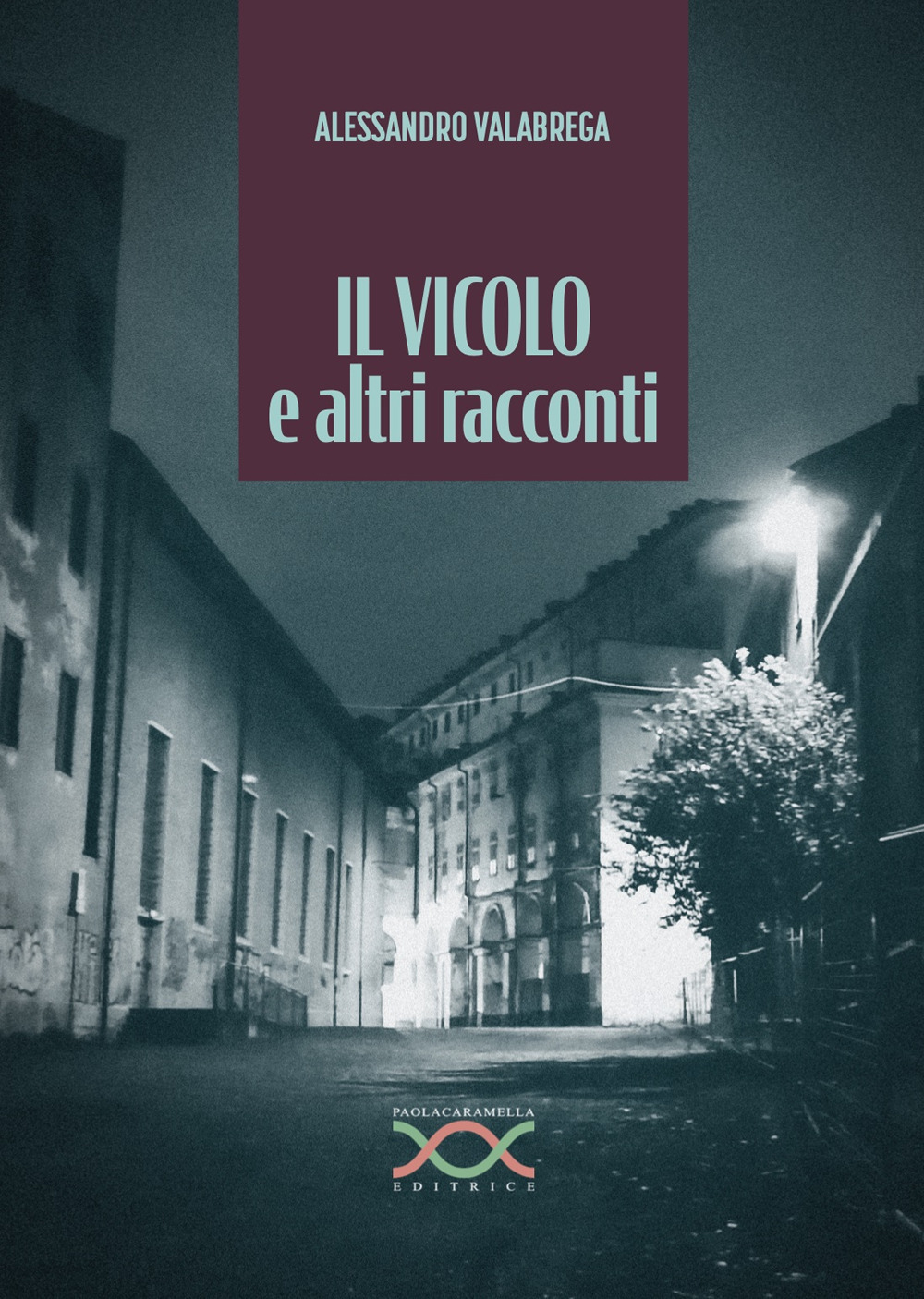 Il vicolo e altri racconti