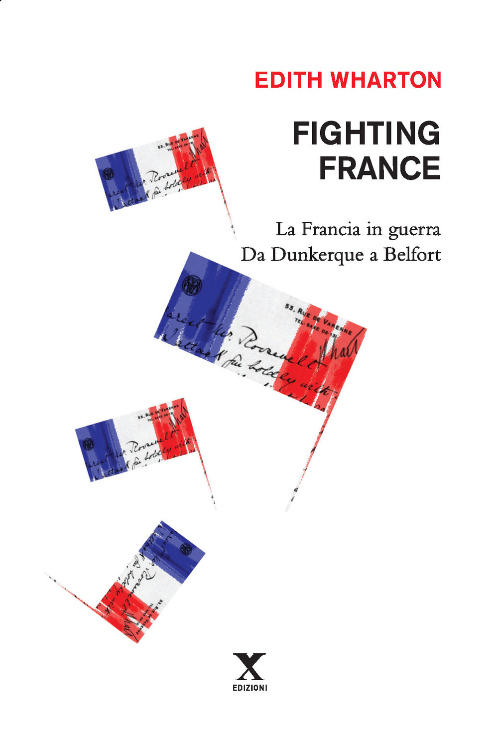 Fighting France. La Francia in guerra da Dunkerque a Belfort