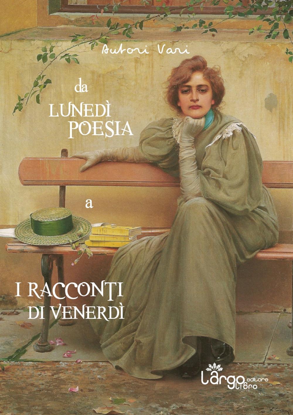 Da Lunedì poesia a I racconti di Venerdì