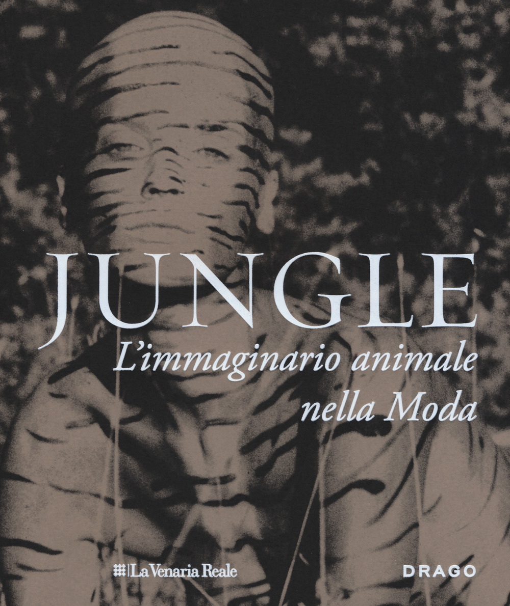 Jungle. L'immaginario animale nella moda. Ediz. a colori
