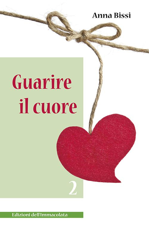 Guarire il cuore. Vol. 2