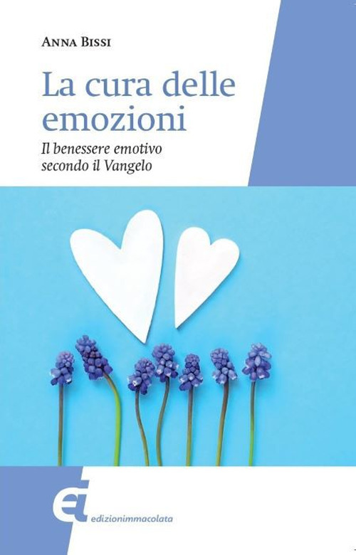 La cura delle emozioni. Il benessere emotivo secondo il Vangelo