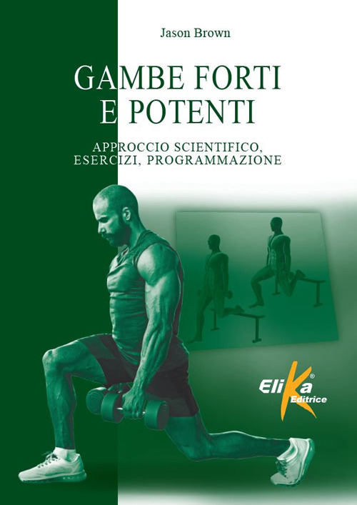 Gambe forti e potenti. Approccio scientifico, esercizi, programmazione