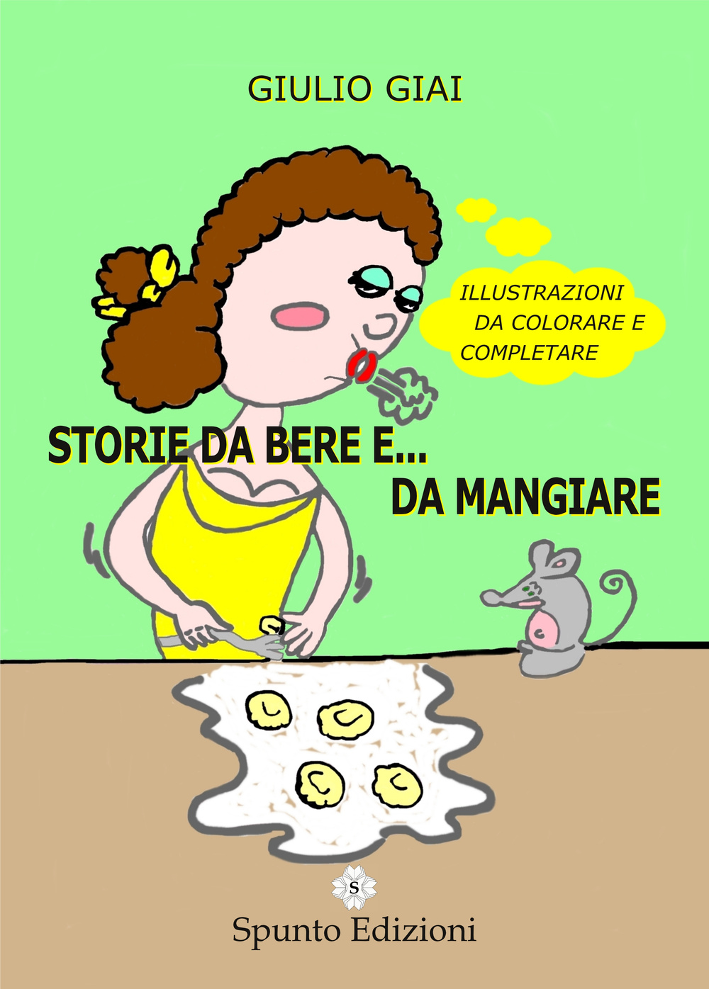 Storie da bere e... da mangiare. Ediz. illustrata