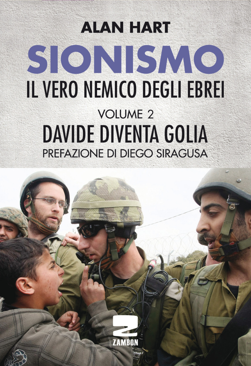 Sionismo: il vero nemico degli ebrei. Vol. 2: Davide diventa Golia