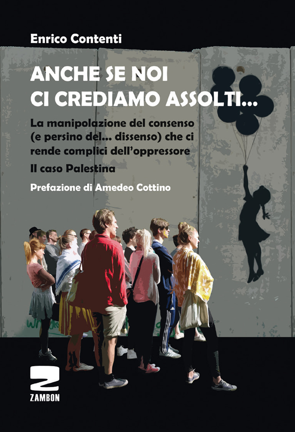 Anche se noi ci crediamo assolti... La manipolazione del consenso (e persino del... dissenso) che ci rende complici dell'oppressore. Il caso Palestina