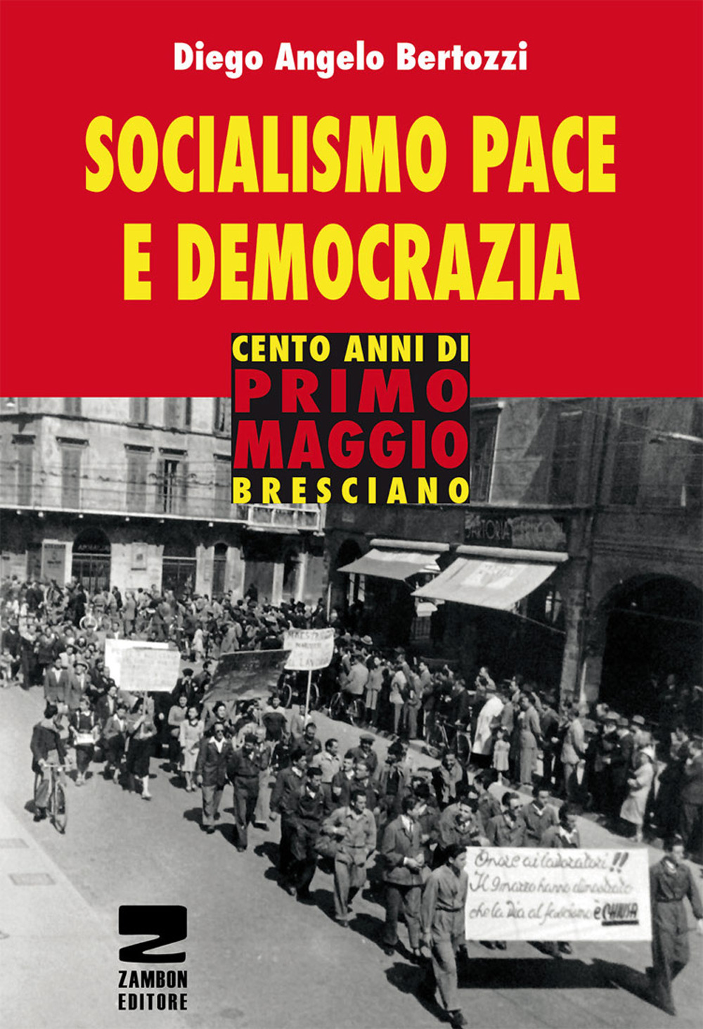 Socialismo, pace e democrazia. Cento anni di Primo Maggio bresciano