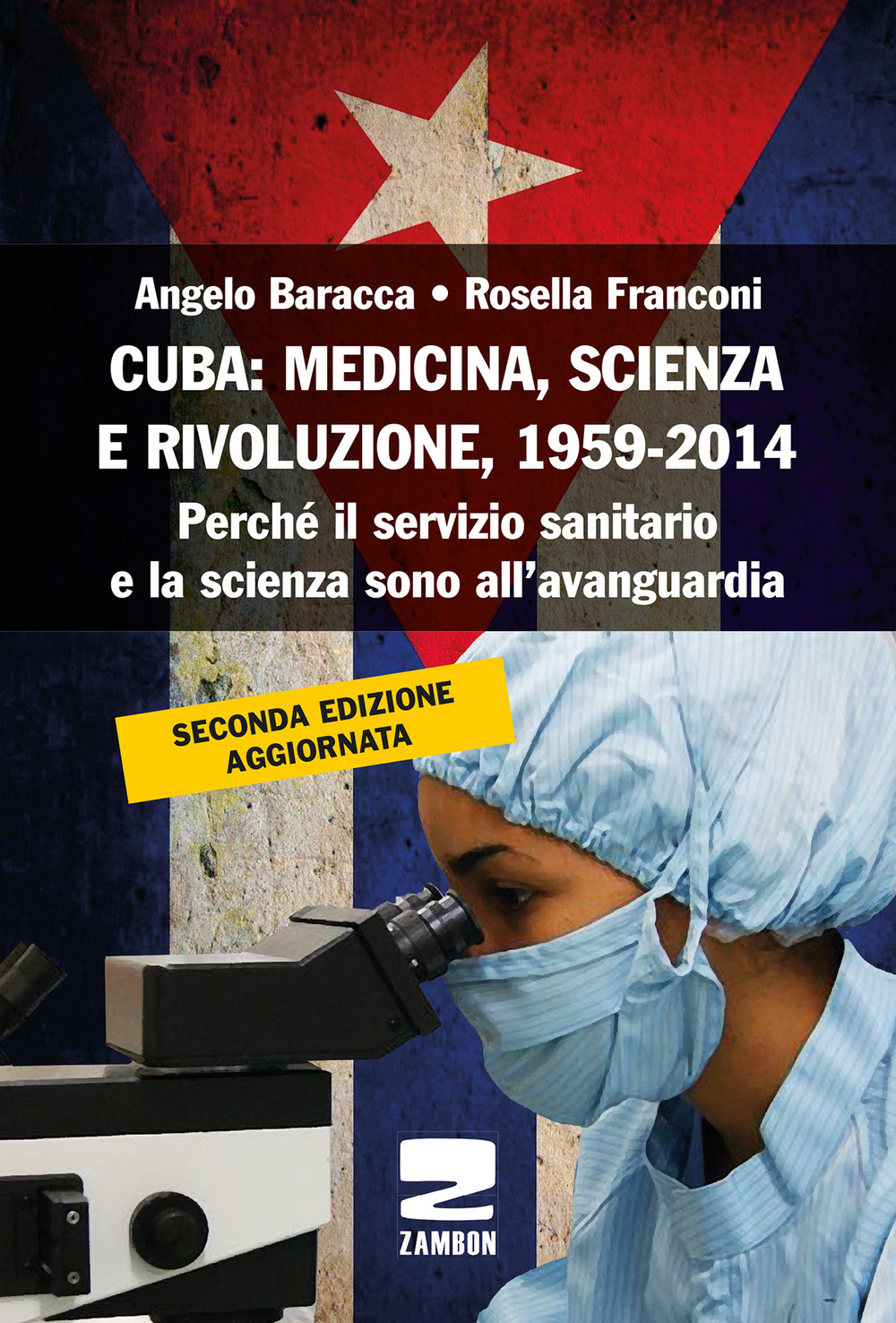 Cuba: medicina, scienza e rivoluzione, 1959-2014. Perché il servizio sanitario e la scienza sono all'avanguardia