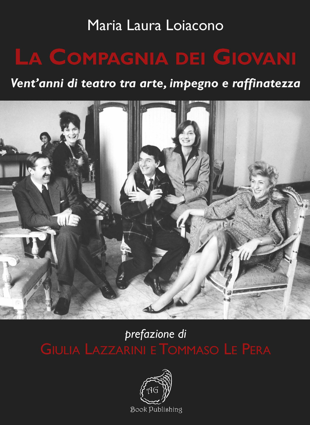 La Compagnia dei Giovani. Vent'anni di teatro tra arte, impegno e raffinatezza