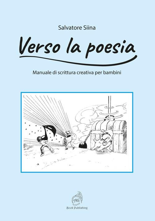 Verso la poesia. Manuale di scrittura creativa per bambini