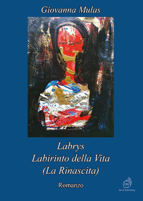 Labrys. Labirinto della vita. (La rinascita)