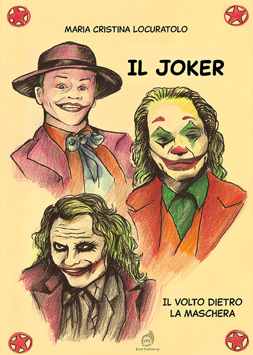 Il Joker. Il volto dietro la maschera