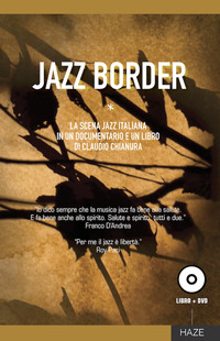 JAZZ BORDER - LA SCENA JAZZ ITALIANA + DVD di CHIANURA CLAUDIO