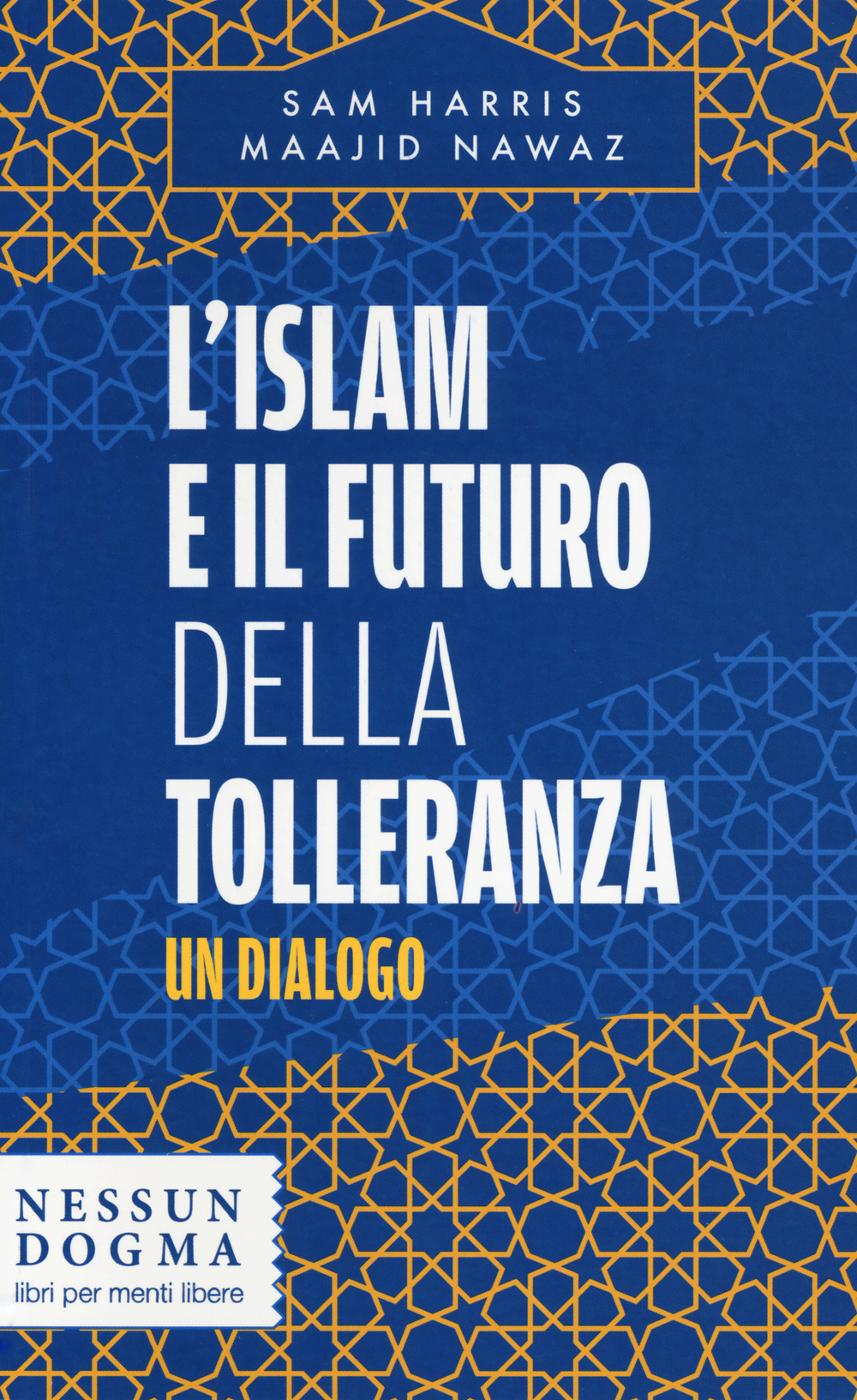 L'islam e il futuro della tolleranza. Un dialogo