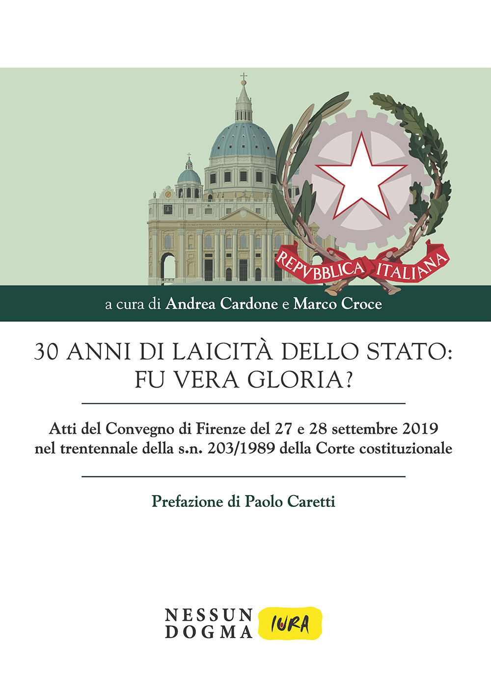 30 anni di laicità dello Stato: fu vera gloria? Atti del Convegno di Firenze del 27 e 28 settembre 2019 nel trentennale della s. n. 203/1989 della Corte costituzionale